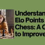 Understanding Elo Points in Chess: A Guide to Improvement
